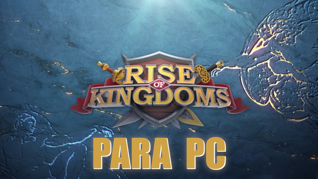 rise of kingdoms pc