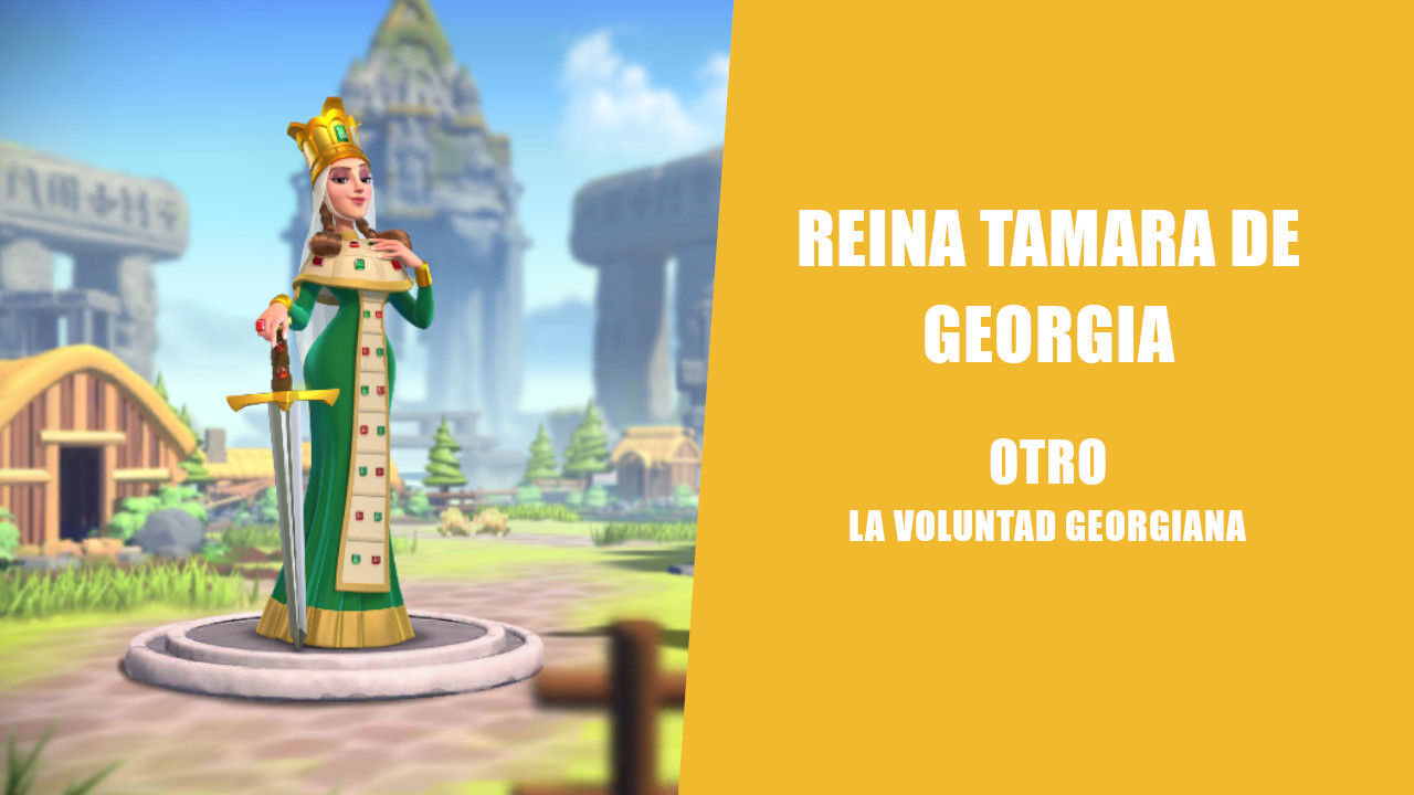 En este momento estás viendo Reina Tamara de Georgia | Rise of Kingdoms